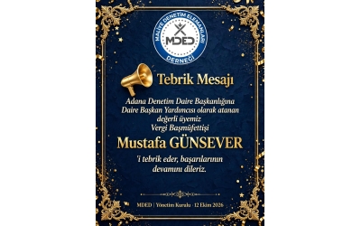 Adana Denetim Daire Başkanlığına Daire Başkan Yardımcısı olarak atanan değerli üyemiz Vergi Başmüfettişi Mustafa GÜNSEVER'i tebrik eder, başarılarının devamını dileriz. MDED | Yönetim Kurulu