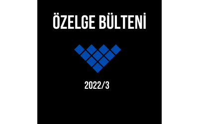 2022/3 Özelge Bültenimiz Yayımlanmıştır