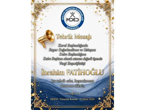 Kurul Başkanlığında Rapor Değerlendirme ve Uzlaşma Daire Başkanlığına Daire Başkanı olarak atanan değerli üyemiz Vergi Başmüfettişi İbrahim FATİHOĞLU’nu tebrik eder, başarılarının devamını dileriz. MDED | Yönetim Kurulu