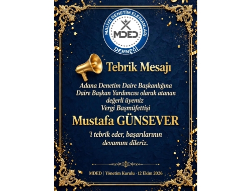 Adana Denetim Daire Başkanlığına Daire Başkan Yardımcısı olarak atanan değerli üyemiz Vergi Başmüfettişi Mustafa GÜNSEVER'i tebrik eder, başarılarının devamını dileriz. MDED | Yönetim Kurulu