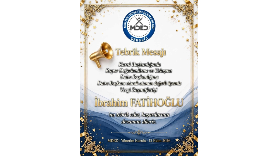 Kurul Başkanlığında Rapor Değerlendirme ve Uzlaşma Daire Başkanlığına Daire Başkanı olarak atanan değerli üyemiz Vergi Başmüfettişi İbrahim FATİHOĞLU’nu tebrik eder, başarılarının devamını dileriz. MDED | Yönetim Kurulu